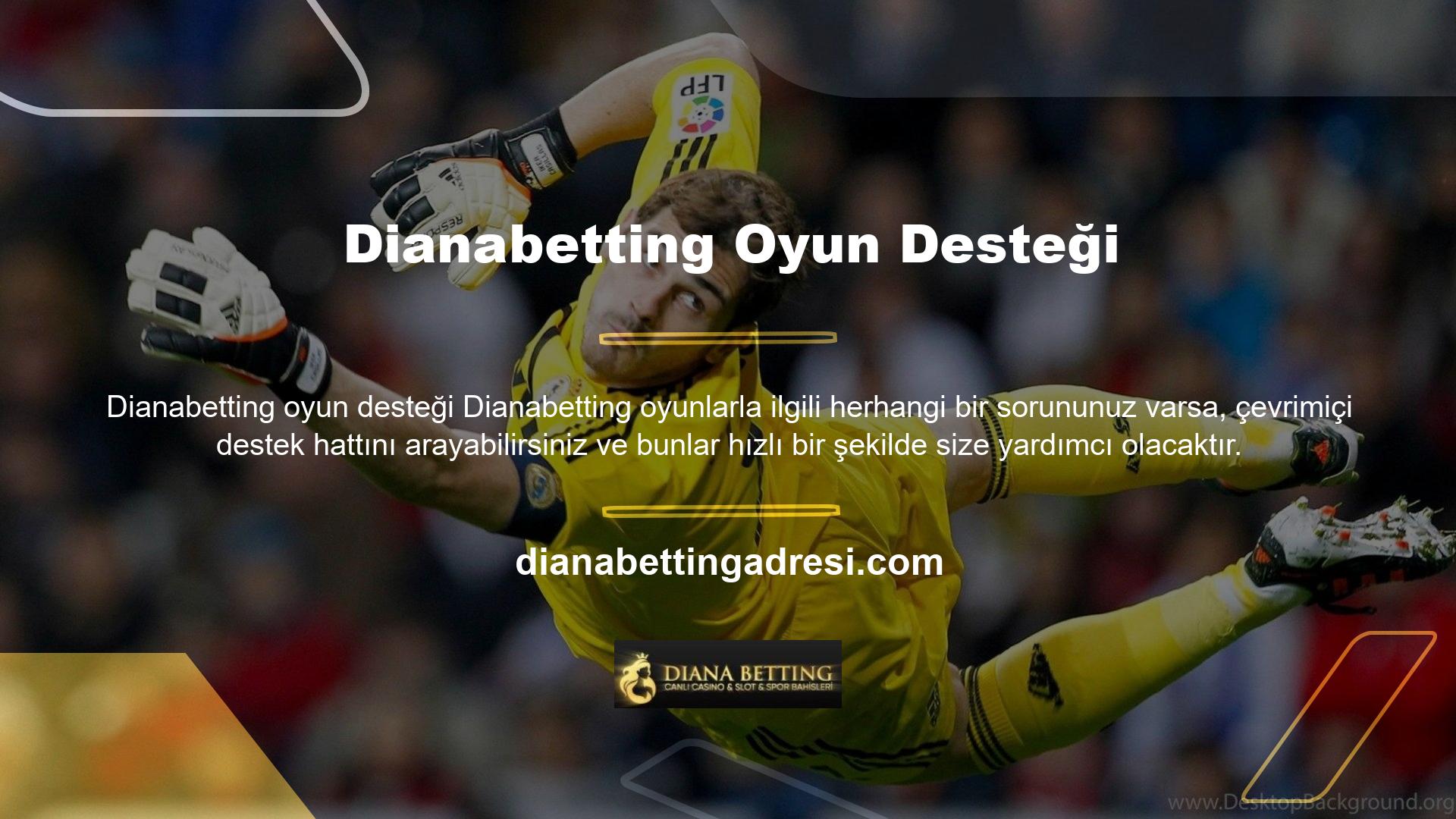 Dianabetting canlı bir yardım hattı programı uygulamaya ve kullanıcılara daha iyi hizmet vermek için elimizden geleni yapmaya devam ediyor